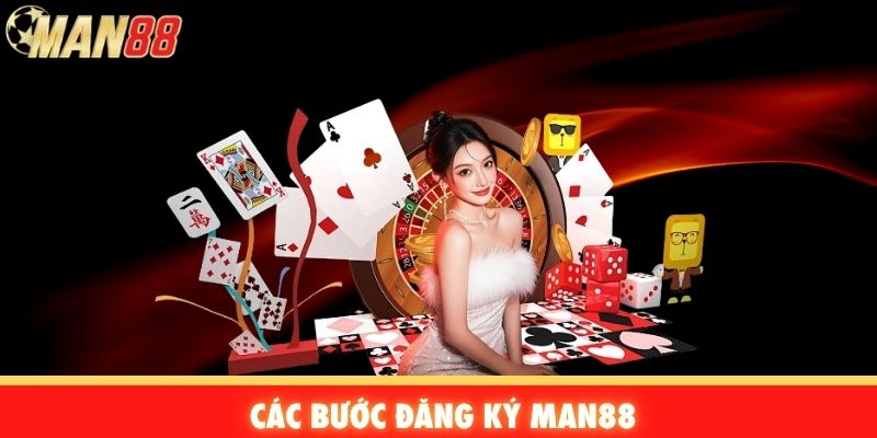 Các bước đăng ký Man88