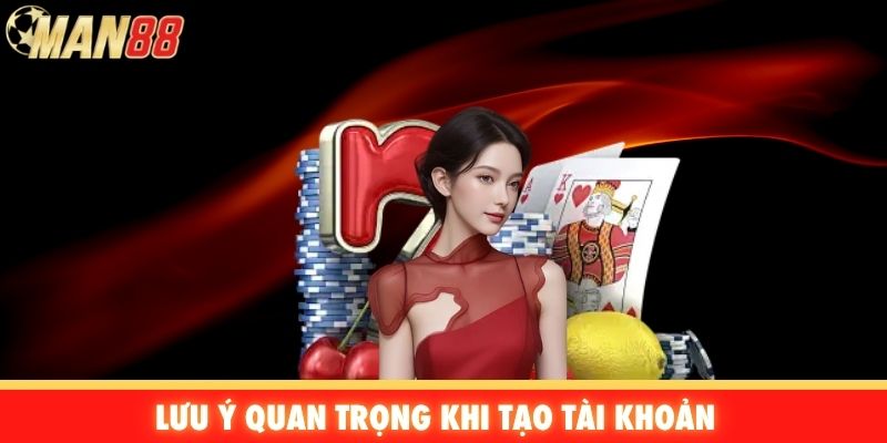 Lưu ý quan trọng khi tạo tài khoản