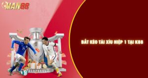 Bắt kèo tài xỉu hiệp 1 tại Man88