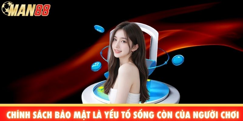 Chính sách bảo mật là yếu tố sống còn của người chơi
