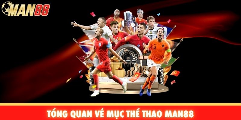 Lý do mục thể thao Man88 được yêu thích