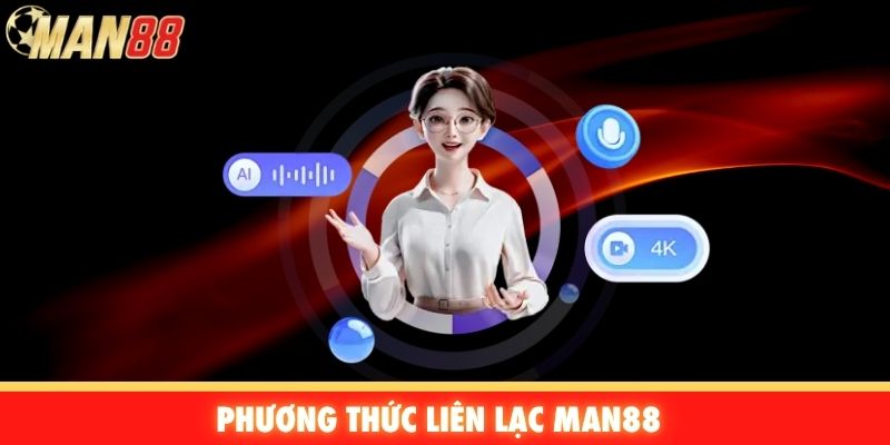 Những phương thức liên lạc Man88
