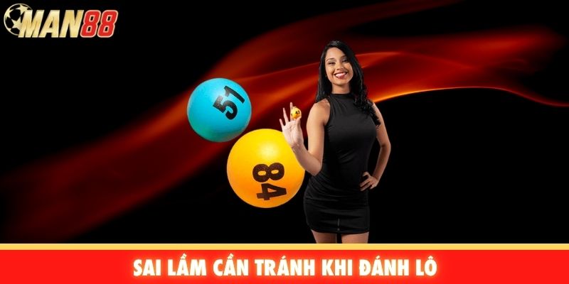 Sai lầm cần tránh khi đánh lô