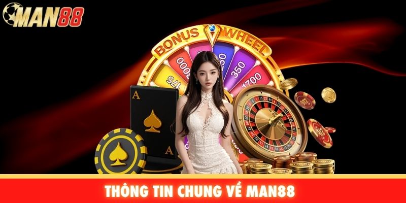 Thông tin chung về Man88